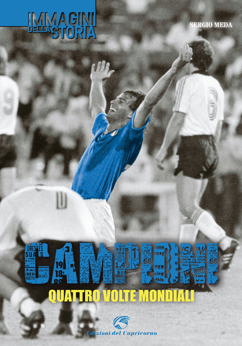 Campioni. Quattro volte mondiali. Ediz. illustrata Campioni. Quattro volte mondiali. Ediz. illustrata