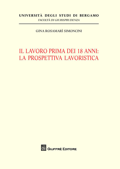 Il lavoro prima dei 18 anni: la prospettiva lavoristica Il lavoro prima dei 18 anni: la prospettiva lavoristica