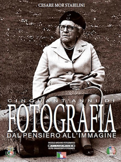 Cinquant'anni di fotografia dal pensiero all'immagine Cinquant'anni di fotografia dal pensiero all'immagine