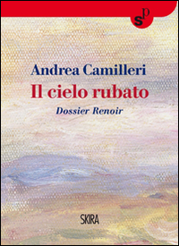 Il cielo rubato. Dossier Renoir Il cielo rubato. Dossier Renoir