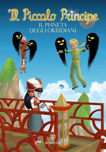 Il Piccolo Principe. Il pianeta degli Okridiani. Ediz. illustrata Il Piccolo Principe. Il pianeta degli Okridiani. Ediz. illustrata