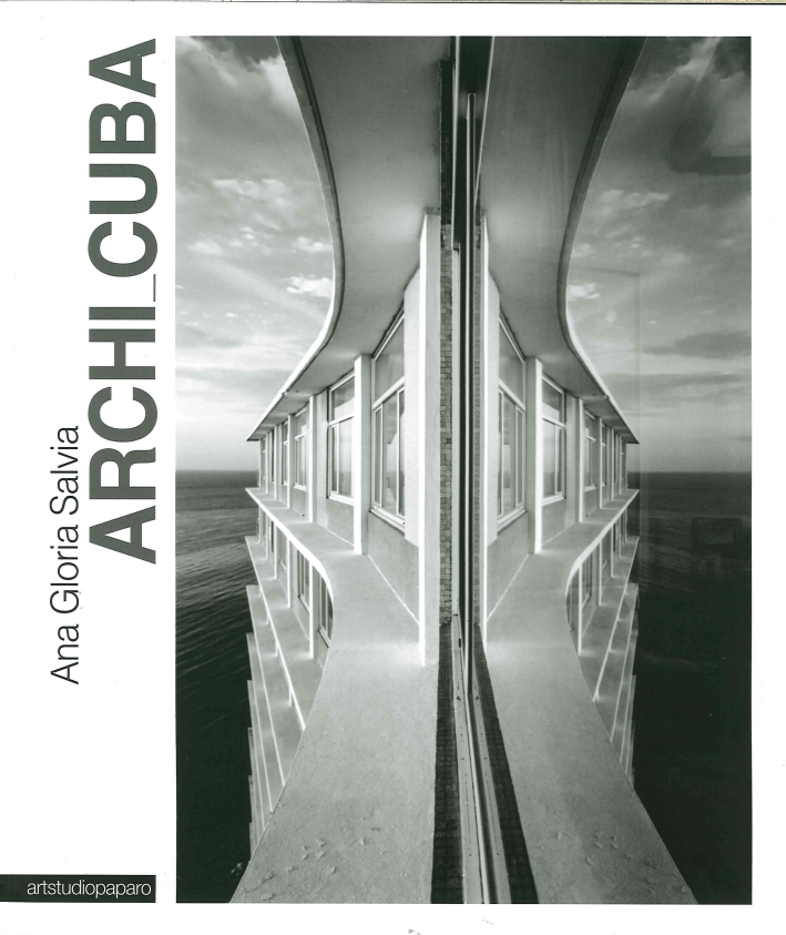 Archi Cuba. L'Avana moderna. Architettura in immagini. La Havane moderne. Architecture en images Archi Cuba. L'Avana moderna. Architettura in immagini. La Havane moderne. Architecture en images