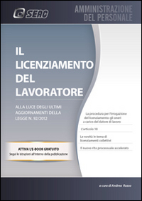 Il licenziamento del lavoratore Il licenziamento del lavoratore