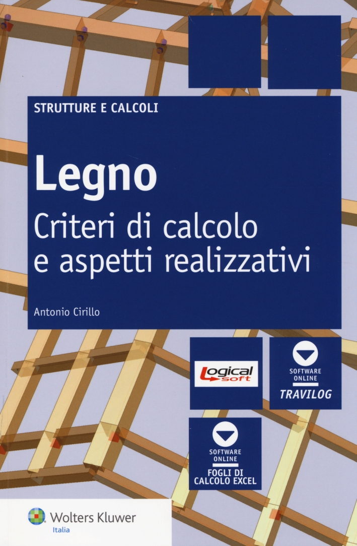 Legno. Criteri di calcolo e aspetti realizzativi Legno. Criteri di calcolo e aspetti realizzativi