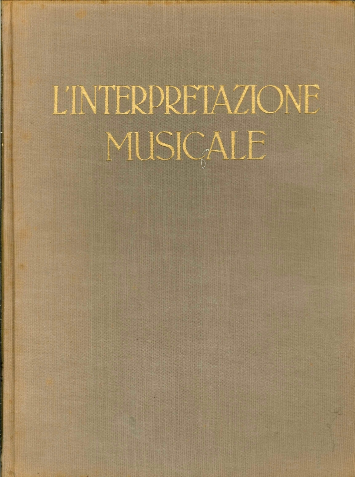 L'Interpretazione Musicale e gli Interpreti L'Interpretazione Musicale e gli Interpreti