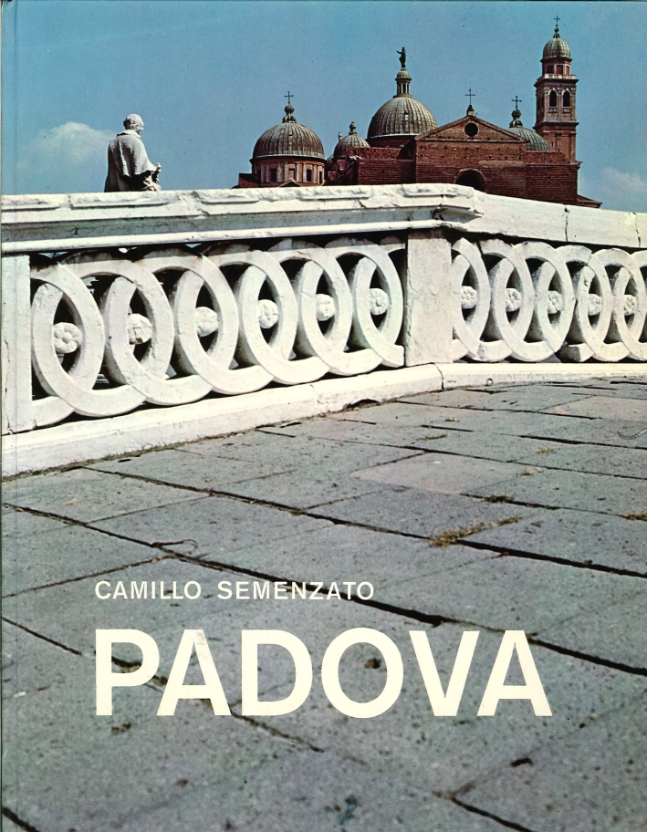 Padova. Arte e Storia Padova. Arte e Storia