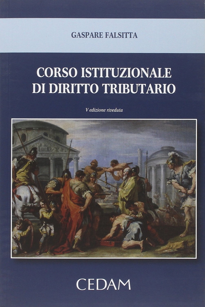 Corso istituzionale di diritto tributario Corso istituzionale di diritto tributario
