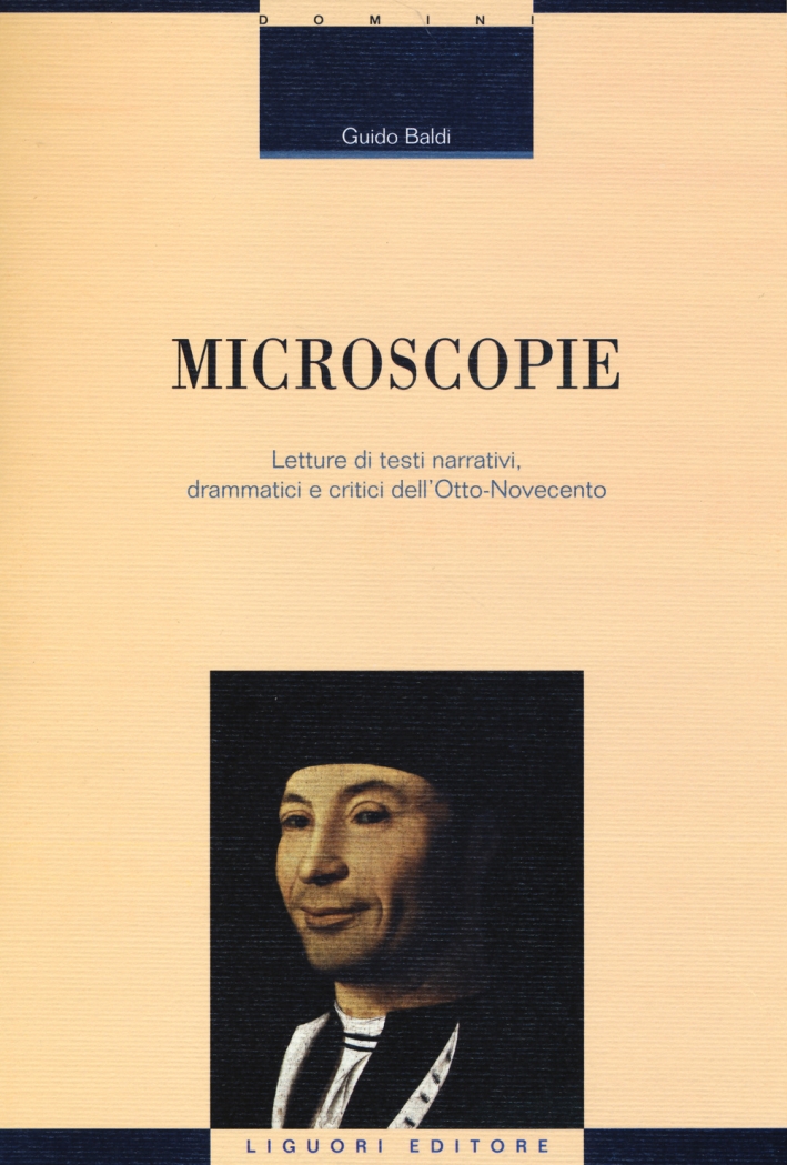 Microscopie. Letture di testi narrativi, drammatici e critici dell'Otto-Novecento Microscopie. Letture di testi narrativi, drammatici e critici dell'Otto-Novecento