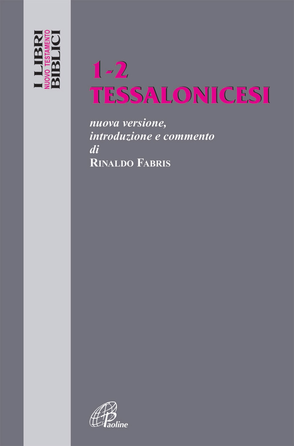 Tessalonicesi 1-2. Nuovissima Versione, Introduzione e Commento Tessalonicesi 1-2. Nuovissima Versione, Introduzione e Commento