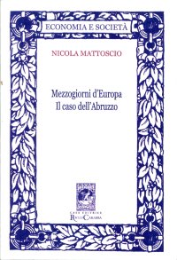 Mezzogiorno d'Europa. Il Caso dell'Abruzzo