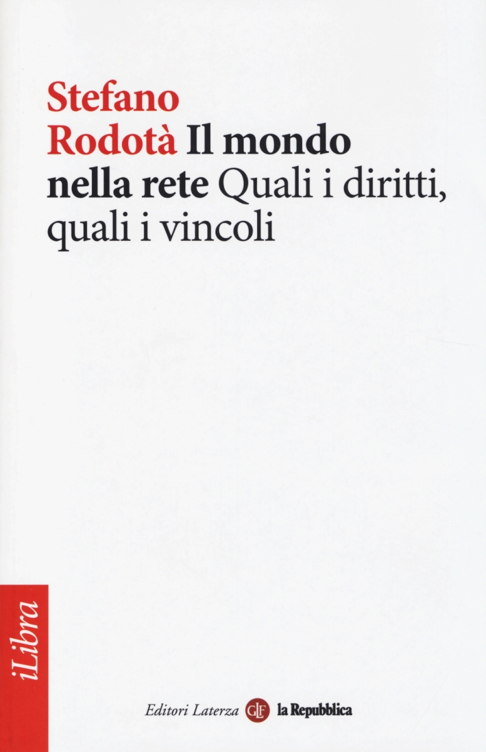 Il Mondo nella Rete. Quali i Diritti, Quali i Vincoli