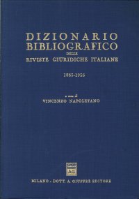 Dizionario Bibliografico delle Riviste Giuridiche Italiane 1865-1956
