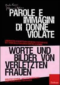Parole e immagini di donne violate. Laboratori di scrittura creativa e fotografia sul tema della violenza contro le donne