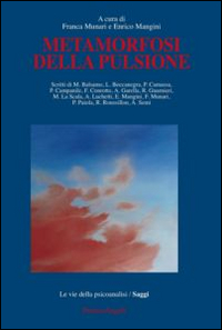 Metamorfosi della pulsione Metamorfosi della pulsione