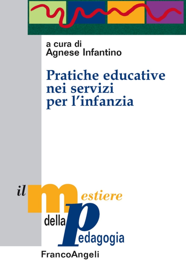 Pratiche educative nei servizi per l'infanzia. Pratiche educative nei servizi per l'infanzia.