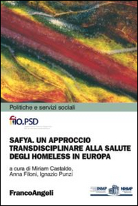 SAFYA. Un approccio transdisciplinare alla salute degli homeless in Europa SAFYA. Un approccio transdisciplinare alla salute degli homeless in Europa