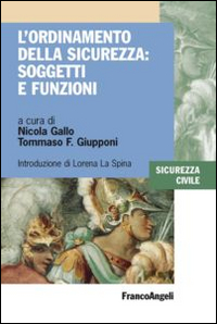 L'ordinamento della sicurezza: soggetti e funzioni L'ordinamento della sicurezza: soggetti e funzioni