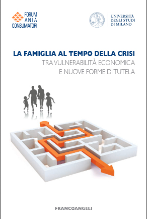 La famiglia al tempo della crisi. Tra vulnerabilità economica e nuove forme di tutela La famiglia al tempo della crisi. Tra vulnerabilità economica e nuove forme di tutela