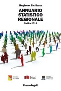 Annuario statistico regionale. Sicilia 2013 Annuario statistico regionale. Sicilia 2013