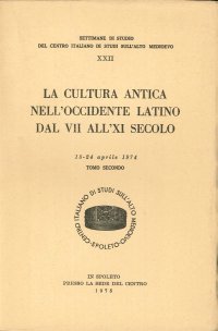 La Cultura Antica nell'Occidente Latino dal VII all' XI Secolo. 18-24 Aprile 1974