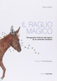 Il raglio magico. Divagazioni intorno alla figura di un animale frainteso