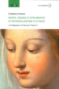 Maria, Segno e Strumento di Rinconciliazione e di Pace nel Magistero di Giovanni Paolo II