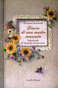 Diario di una Madre Mancata. Aspettando di Aspettare un Bambino