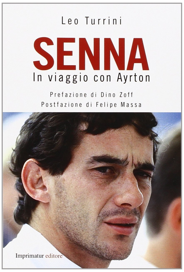 Senna. In viaggio con Ayrton Senna. In viaggio con Ayrton