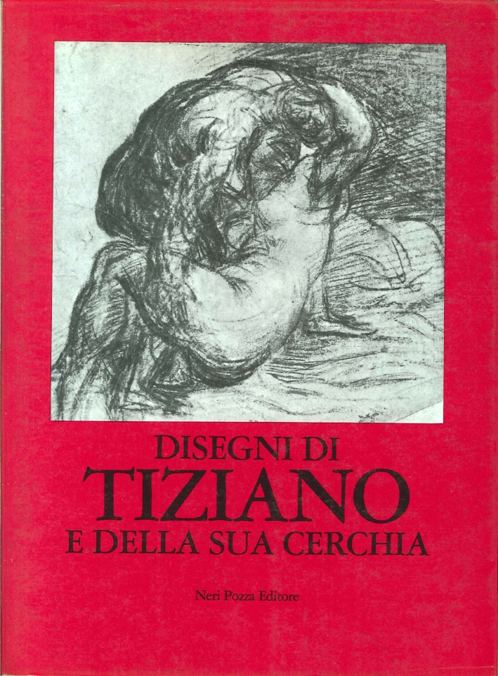 Disegni di Tiziano e della Sua Cerchia Disegni di Tiziano e della Sua Cerchia