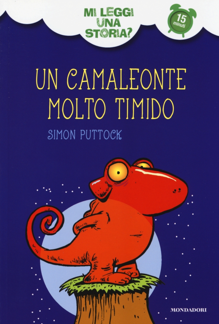 Un camaleonte molto timido. Mi leggi una storia? Ediz. illustrata Un camaleonte molto timido. Mi leggi una storia? Ediz. illustrata