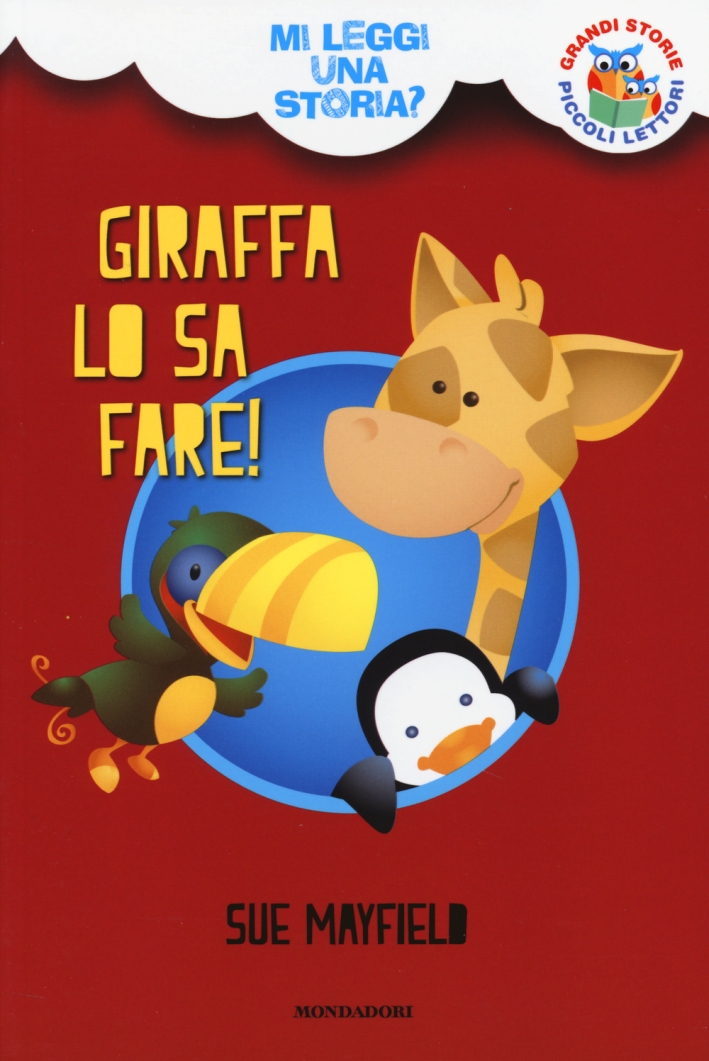 Giraffa lo sa fare! Mi leggi una storia? Ediz. illustrata Giraffa lo sa fare! Mi leggi una storia? Ediz. illustrata