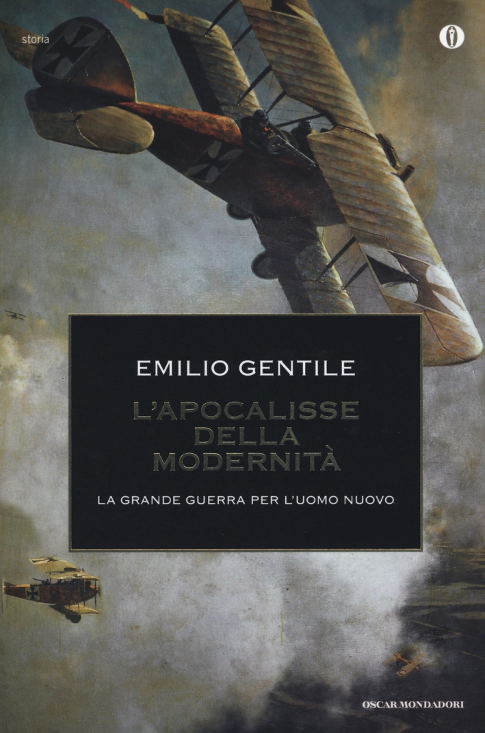 L'apocalisse della modernità. La Grande guerra per l'uomo nuovo L'apocalisse della modernità. La Grande guerra per l'uomo nuovo