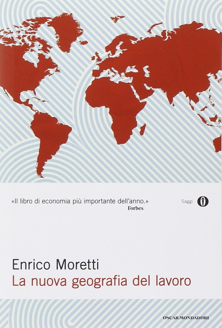 La nuova geografia del lavoro La nuova geografia del lavoro