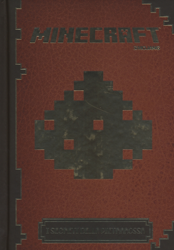 Minecraft Mojang. I segreti della pietrarossa Minecraft Mojang. I segreti della pietrarossa