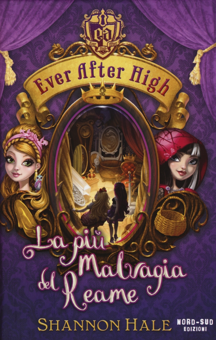 La più Malvagia del Reame. Ever After High La più Malvagia del Reame. Ever After High