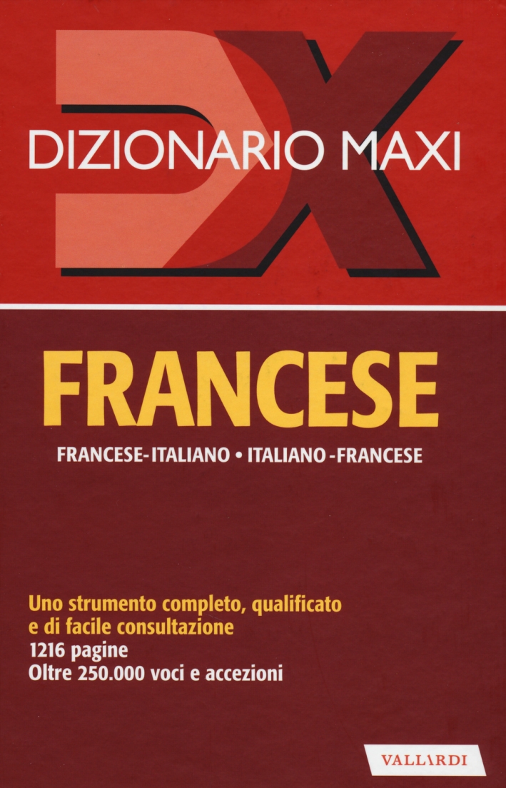 Dizionario maxi. Francese. Francese-italiano, italiano-francese. Ediz. bilingue Dizionario maxi. Francese. Francese-italiano, italiano-francese. Ediz. bilingue