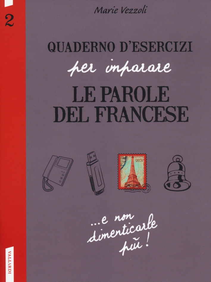 Quaderno d'esercizi per imparare le parole del francese. Vol. 2 Quaderno d'esercizi per imparare le parole del francese. Vol. 2