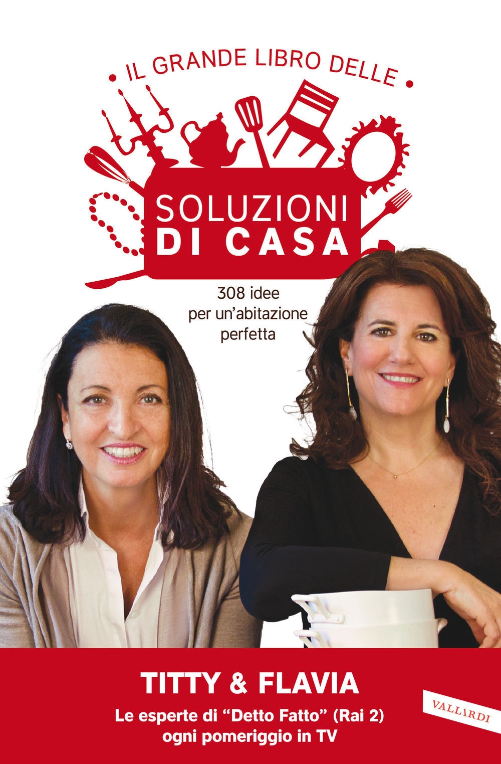 Il grande libro delle soluzioni di casa. 308 idee per un'abitazione perfetta Il grande libro delle soluzioni di casa. 308 idee per un'abitazione perfetta