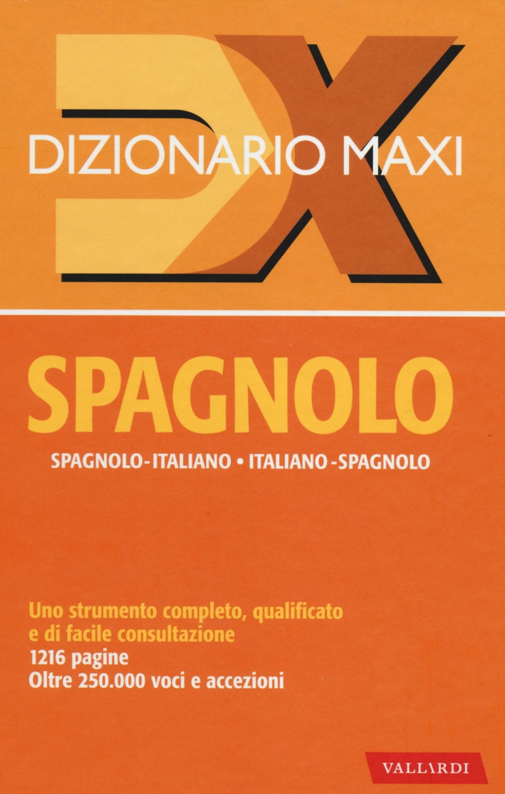 Dizionario maxi. Spagnolo. Spagnolo-italiano, italiano spagnolo. Ediz. bilingue Dizionario maxi. Spagnolo. Spagnolo-italiano, italiano spagnolo. Ediz. bilingue