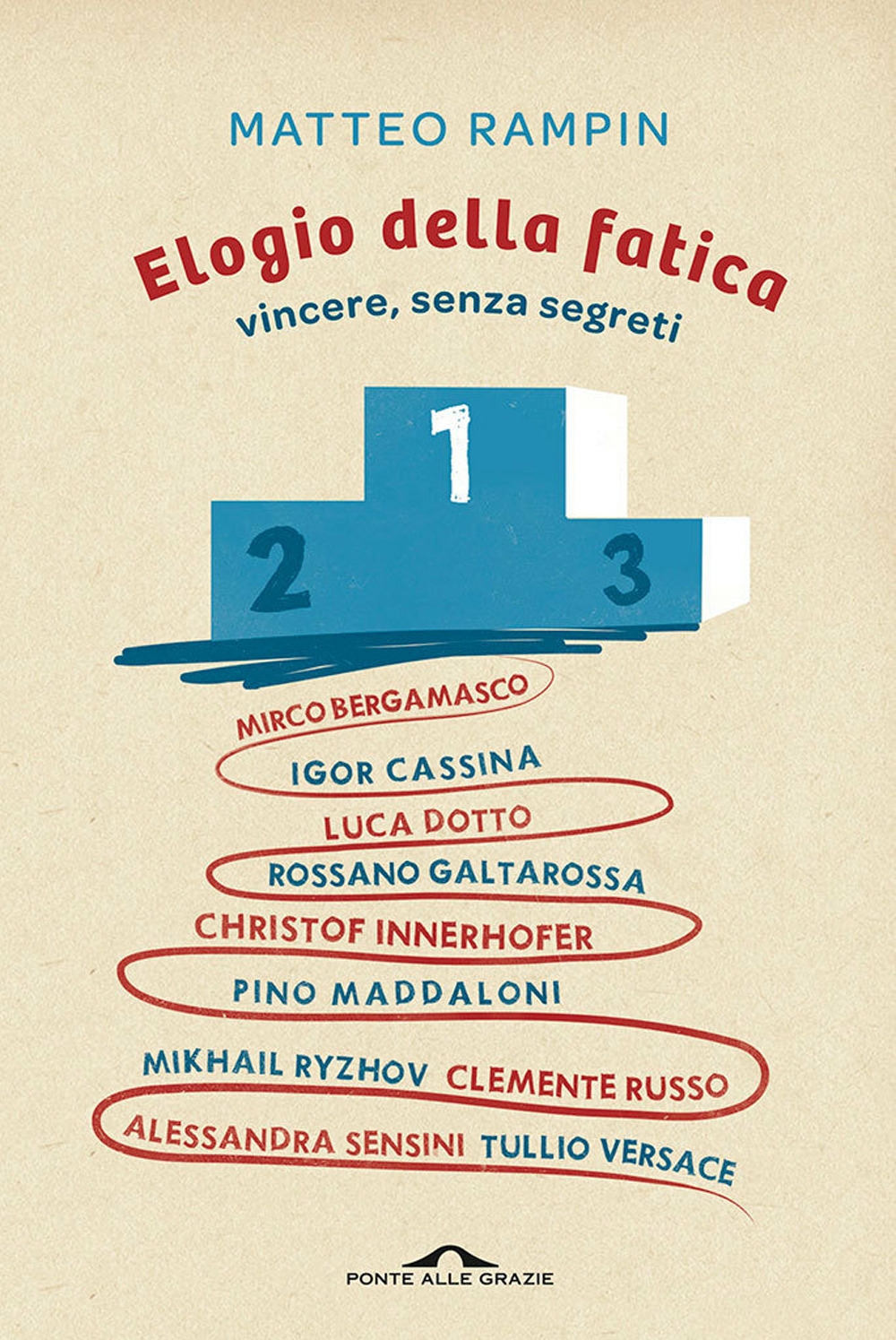 Elogio della fatica. Vincere, senza segreti Elogio della fatica. Vincere, senza segreti