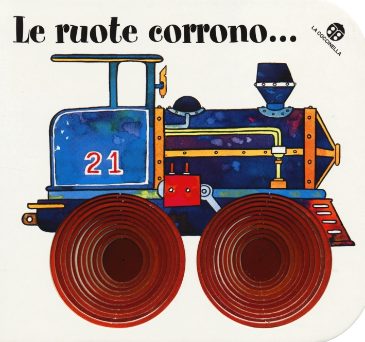 Le ruote corrono. I buchini. Ediz. illustrata Le ruote corrono. I buchini. Ediz. illustrata