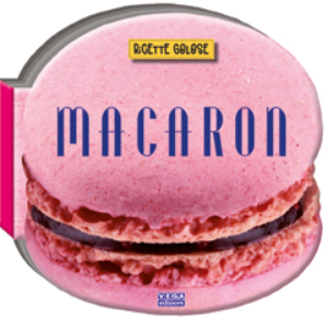 Macaron. Ricette golose Macaron. Ricette golose
