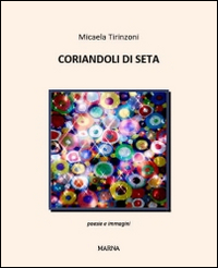 Coriandoli di seta. Poesie e immagini Coriandoli di seta. Poesie e immagini