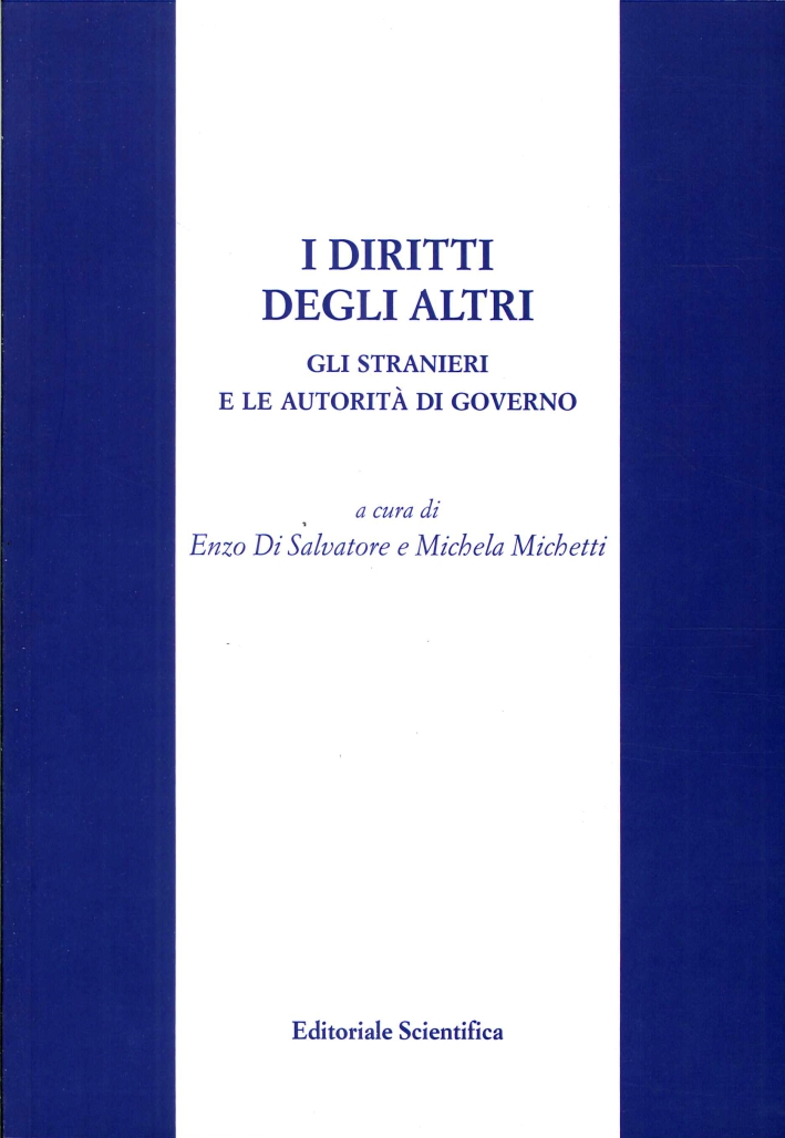 I Diritti Egli Altri. Gli Stranieri e le Autorità di Governo I Diritti Egli Altri. Gli Stranieri e le Autorità di Governo