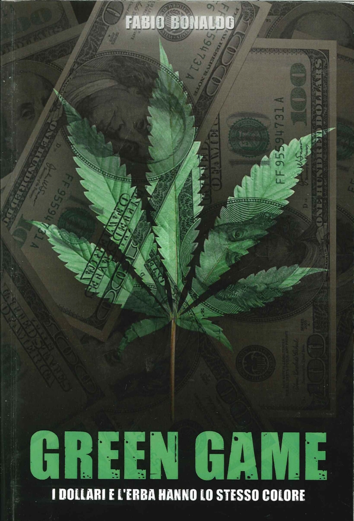 Green Game. I Dollari e l'Erba Hanno lo Stesso Colore Green Game. I Dollari e l'Erba Hanno lo Stesso Colore