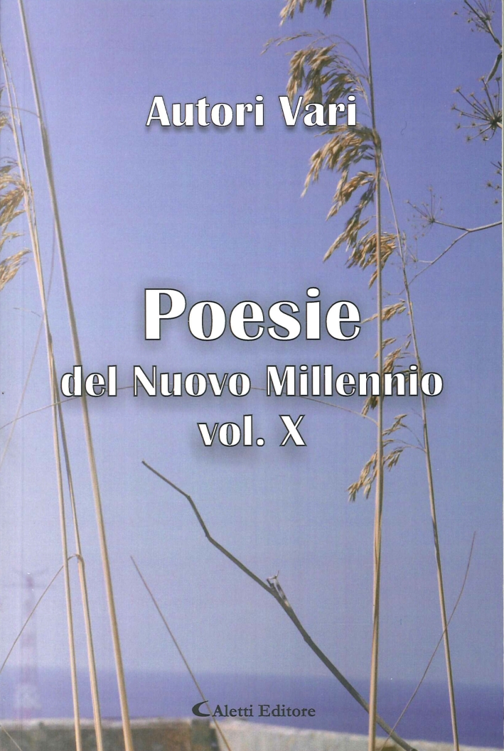 Poesie del nuovo millennio. Vol. 10 Poesie del nuovo millennio. Vol. 10