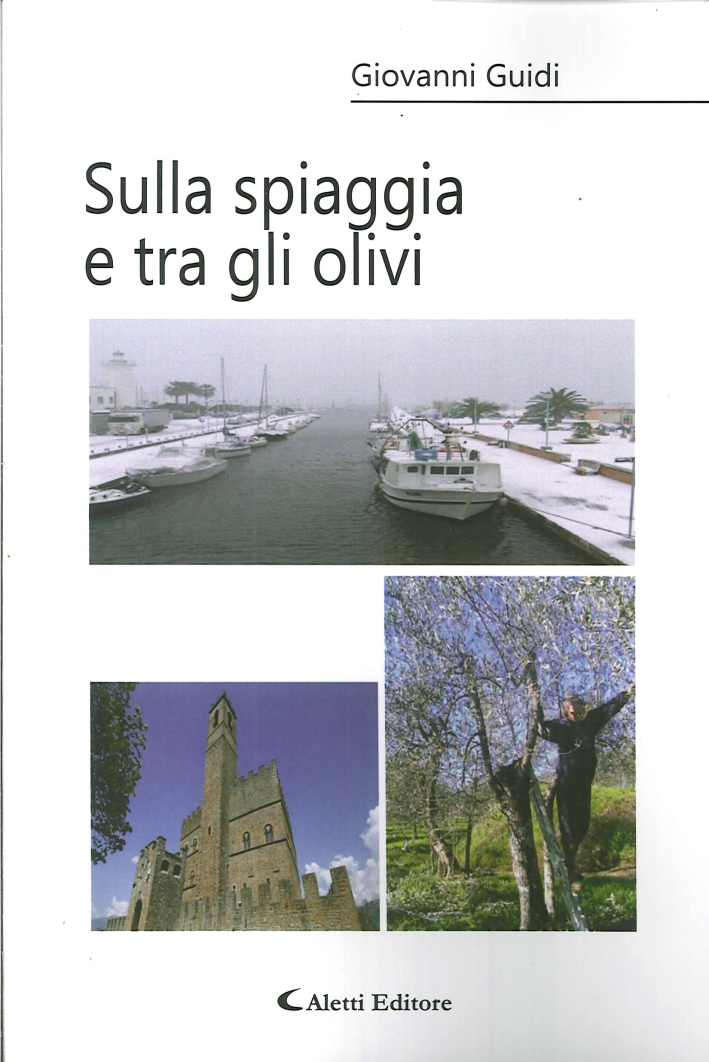 Sulla Spiaggia e tra gli Olivi Sulla Spiaggia e tra gli Olivi