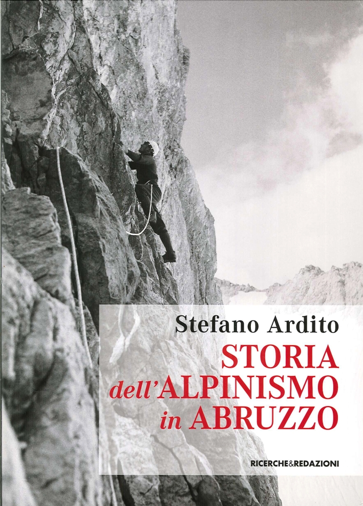 Storia dell'Alpinismo in Abruzzo Storia dell'Alpinismo in Abruzzo