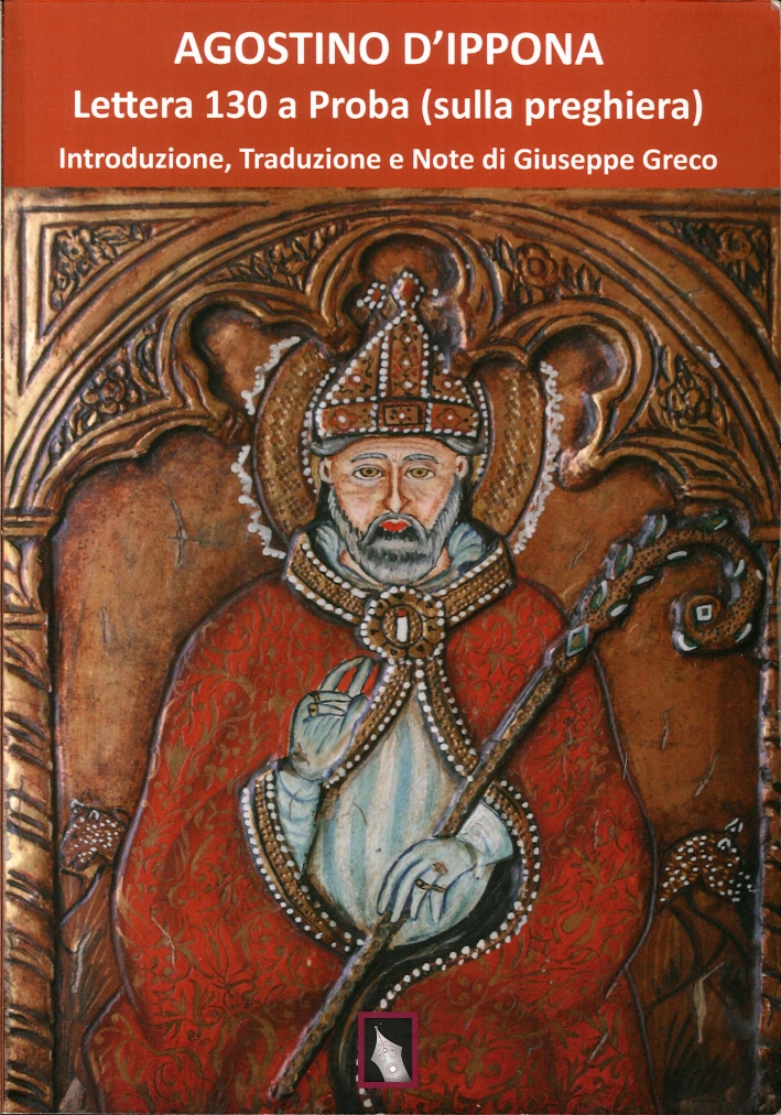 Agostino d'Ippona. Lettera 130 a Proba Agostino d'Ippona. Lettera 130 a Proba