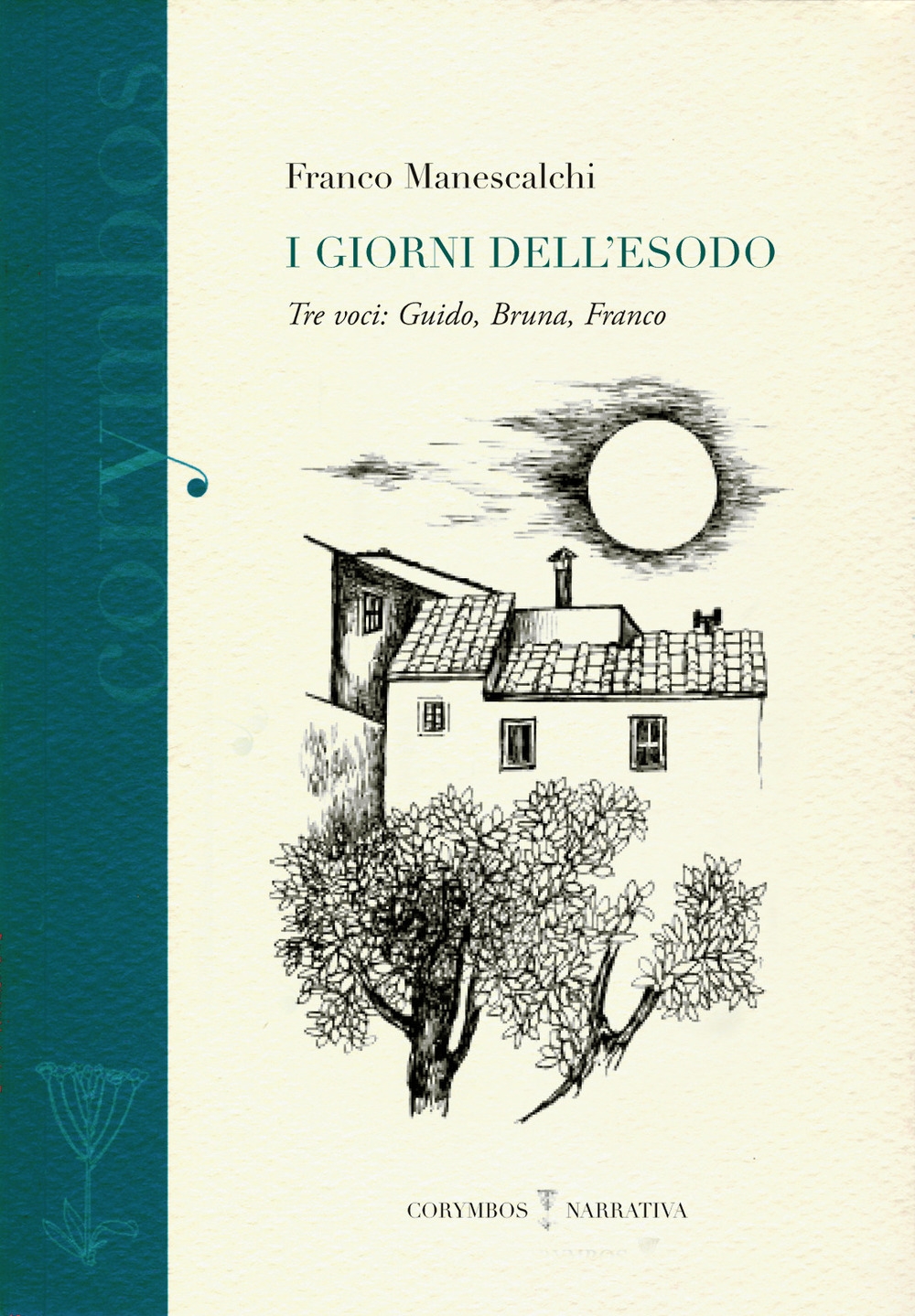 I giorni dell'esodo. Tre voci: Guido, Bruna, Franco I giorni dell'esodo. Tre voci: Guido, Bruna, Franco